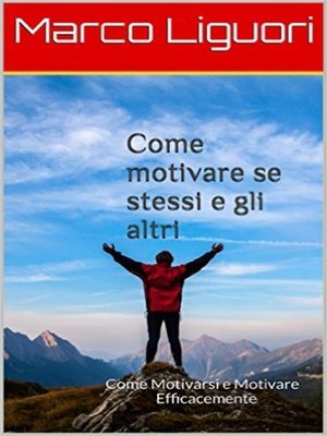 cover image of Come Motivare se Stessi e gli Altri